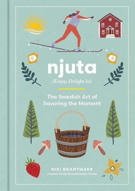 Njuta: The Swedish Art of Savoring the Moment,HBK199